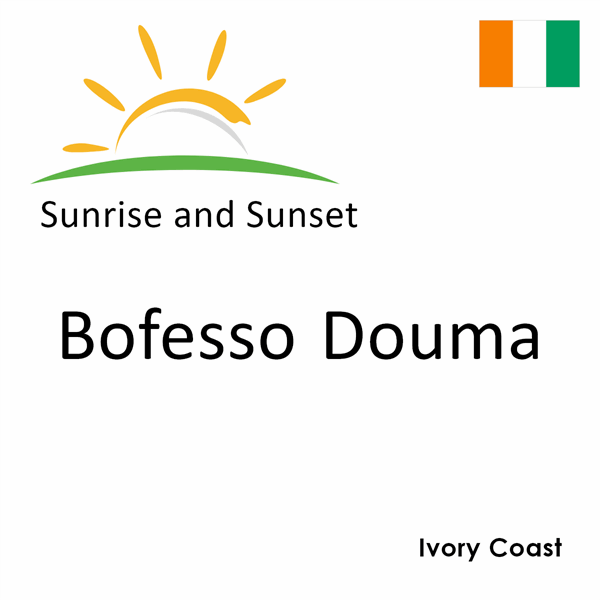 Sunrise and sunset times for Bofesso Douma, Ivory Coast