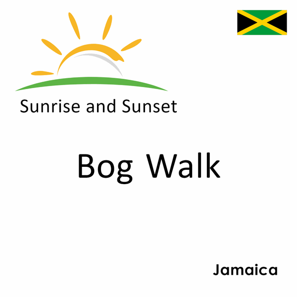 Sunrise and sunset times for Bog Walk, Jamaica