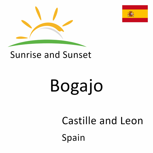 Sunrise and sunset times for Bogajo, Castille and Leon, Spain