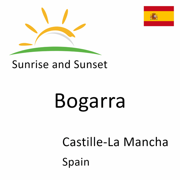 Sunrise and sunset times for Bogarra, Castille-La Mancha, Spain