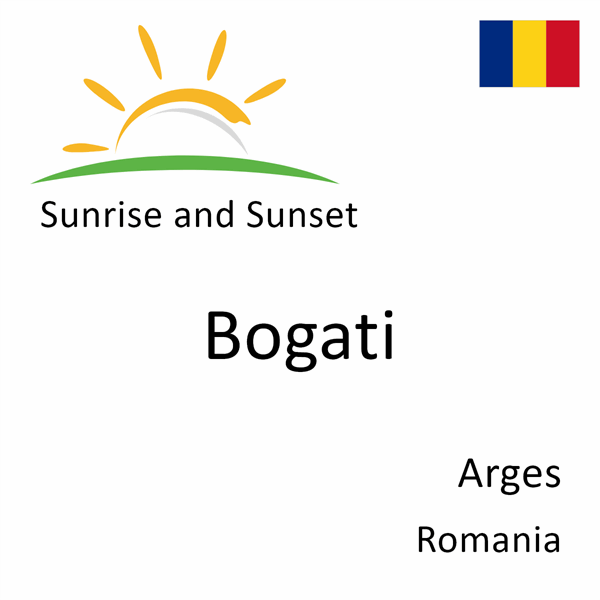 Sunrise and sunset times for Bogati, Arges, Romania