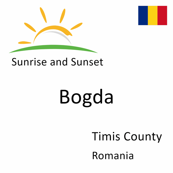 Sunrise and sunset times for Bogda, Timis County, Romania