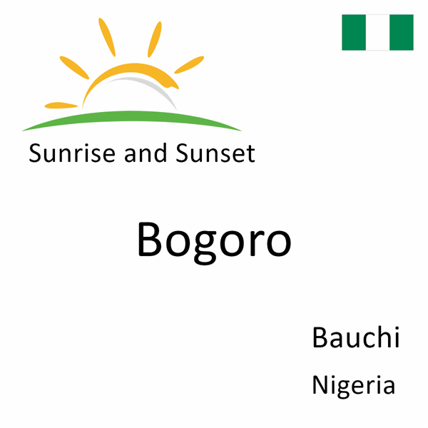 Sunrise and sunset times for Bogoro, Bauchi, Nigeria