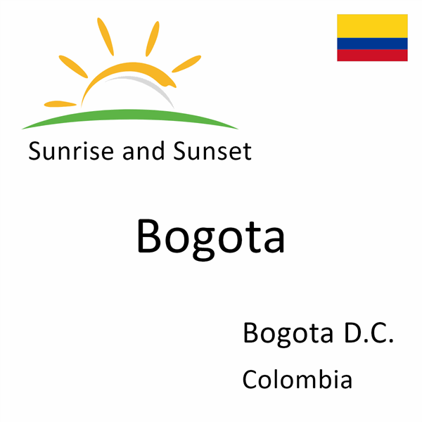 Sunrise and sunset times for Bogota, Bogota D.C., Colombia