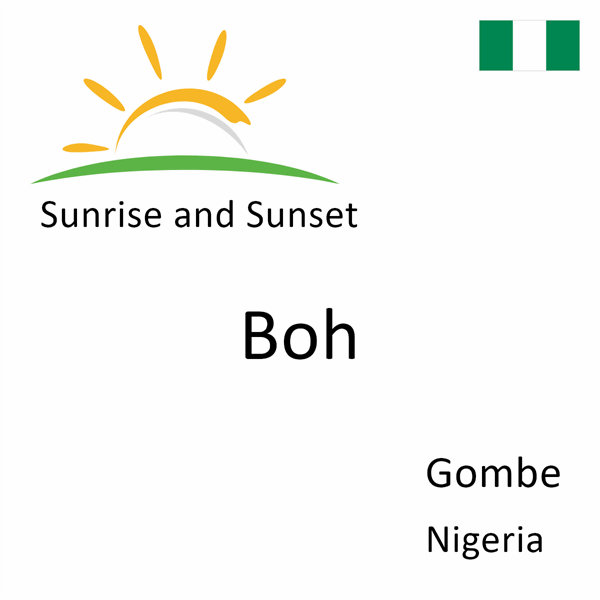 Sunrise and sunset times for Boh, Gombe, Nigeria