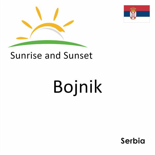 Sunrise and sunset times for Bojnik, Serbia