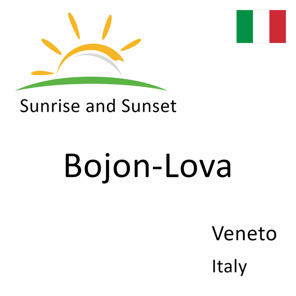 Sunrise and sunset times for Bojon-Lova, Veneto, Italy