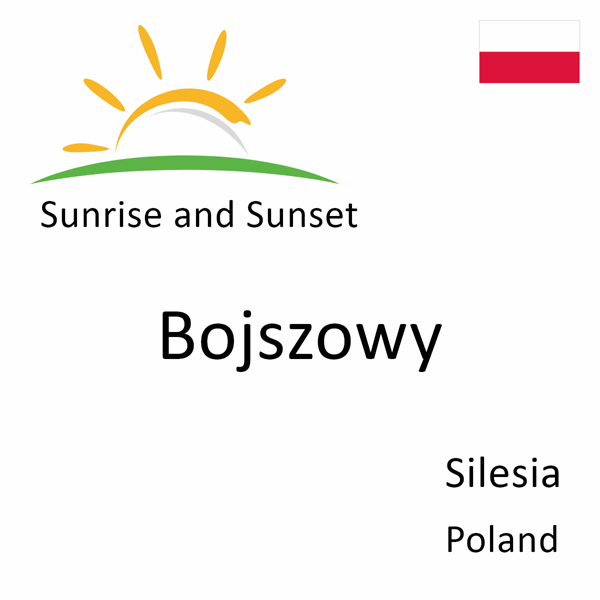 Sunrise and sunset times for Bojszowy, Silesia, Poland