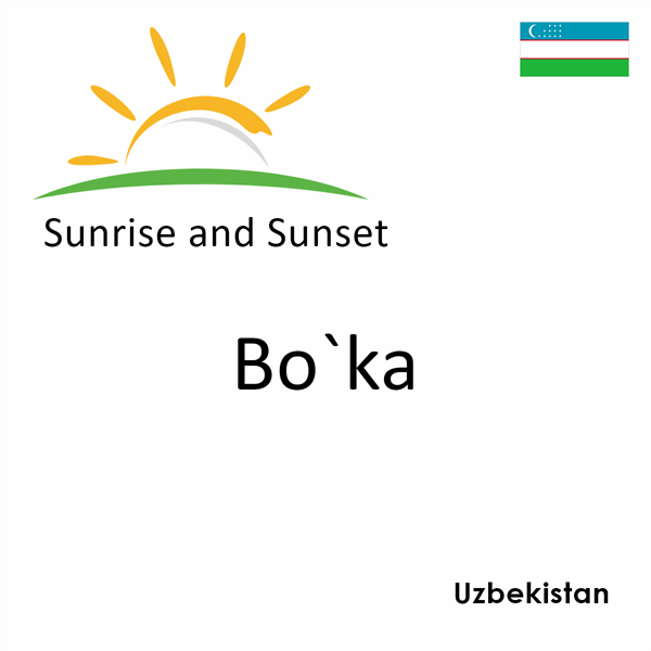 Sunrise and sunset times for Bo`ka, Uzbekistan