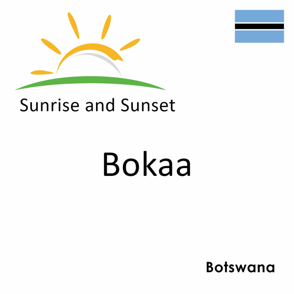 Sunrise and sunset times for Bokaa, Botswana