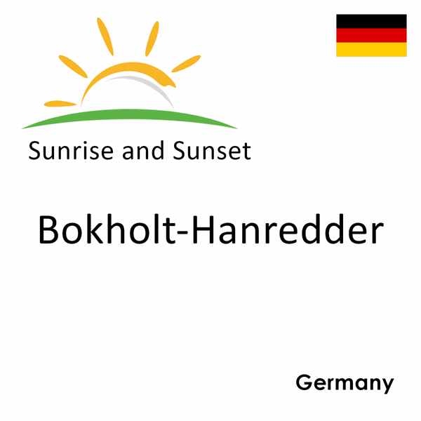 Sunrise and sunset times for Bokholt-Hanredder, Germany