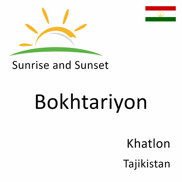 Sunrise and sunset times for Bokhtariyon, Khatlon, Tajikistan