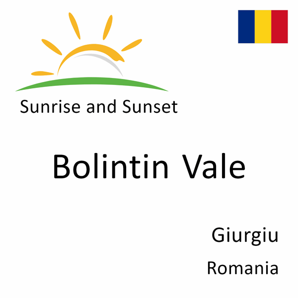 Sunrise and sunset times for Bolintin Vale, Giurgiu, Romania
