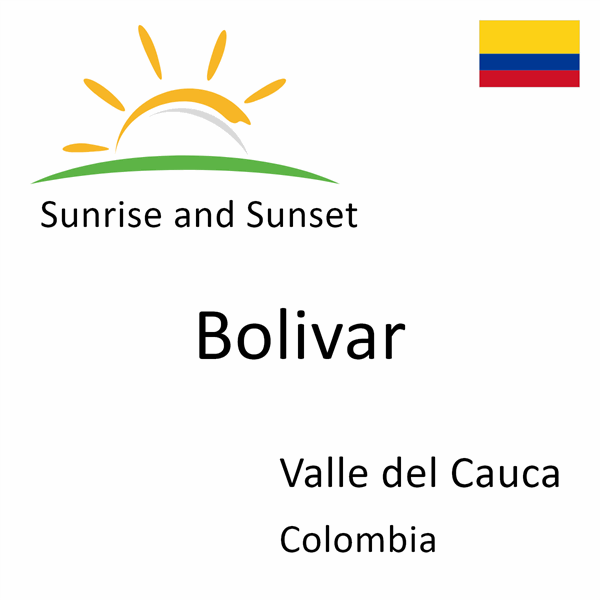 Sunrise and sunset times for Bolivar, Valle del Cauca, Colombia