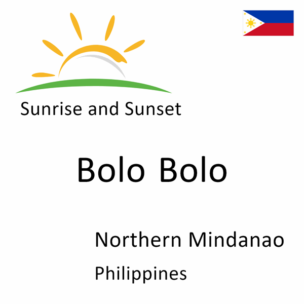 Sunrise and sunset times for Bolo Bolo, Northern Mindanao, Philippines