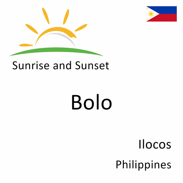 Sunrise and sunset times for Bolo, Ilocos, Philippines