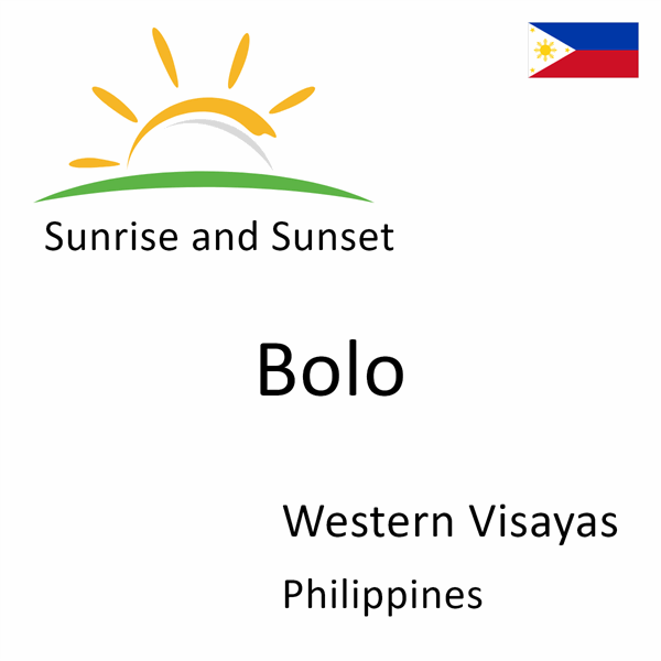 Sunrise and sunset times for Bolo, Western Visayas, Philippines