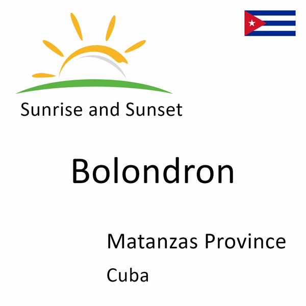 Sunrise and sunset times for Bolondron, Matanzas Province, Cuba