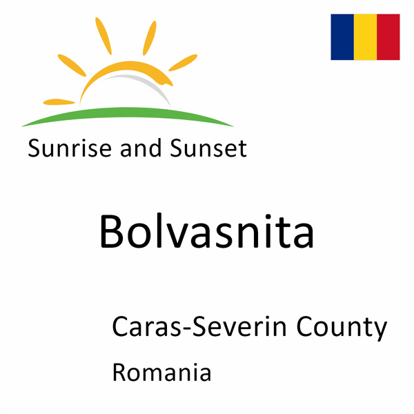 Sunrise and sunset times for Bolvasnita, Caras-Severin County, Romania