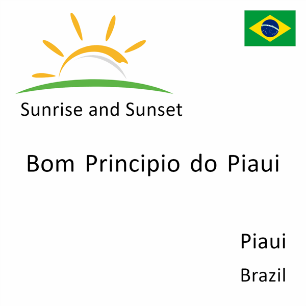 Sunrise and sunset times for Bom Principio do Piaui, Piaui, Brazil