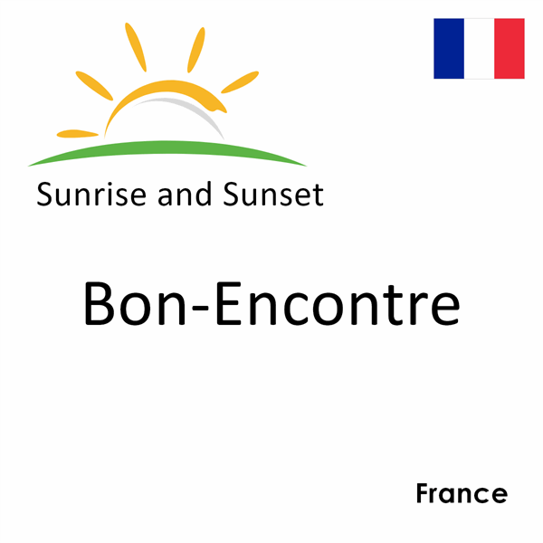 Sunrise and sunset times for Bon-Encontre, France