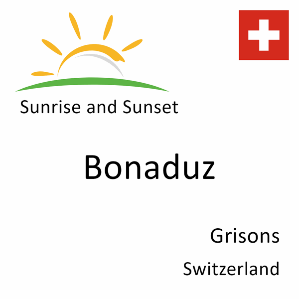 Sunrise and sunset times for Bonaduz, Grisons, Switzerland