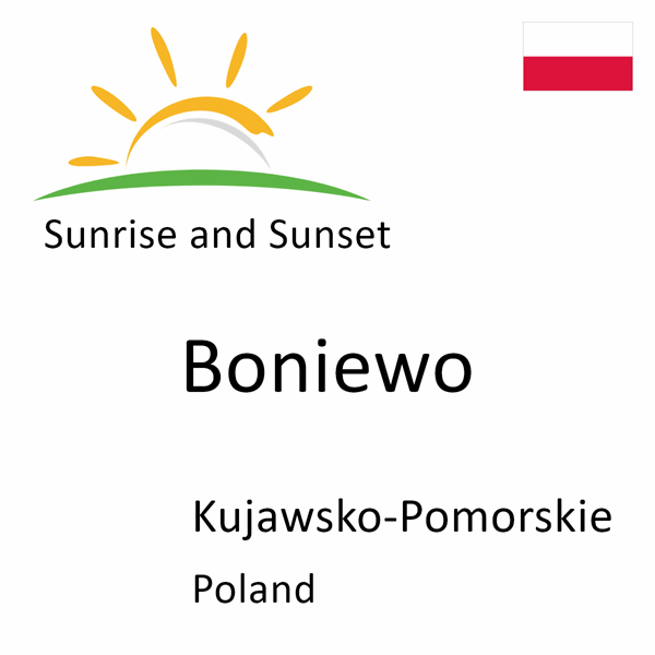 Sunrise and sunset times for Boniewo, Kujawsko-Pomorskie, Poland