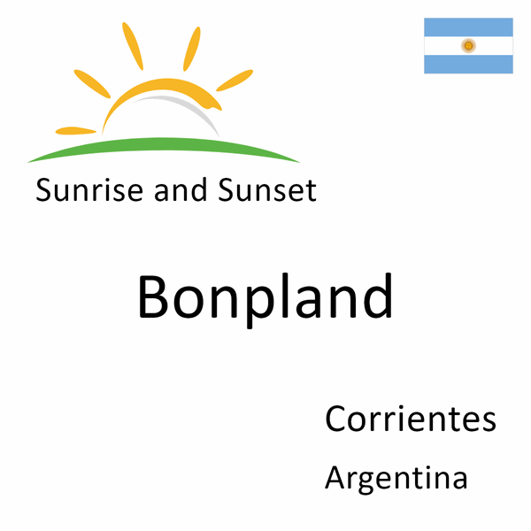 Sunrise and sunset times for Bonpland, Corrientes, Argentina