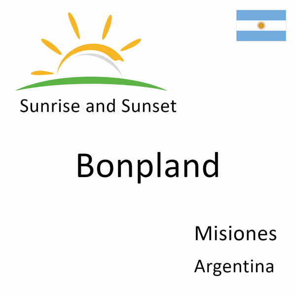 Sunrise and sunset times for Bonpland, Misiones, Argentina