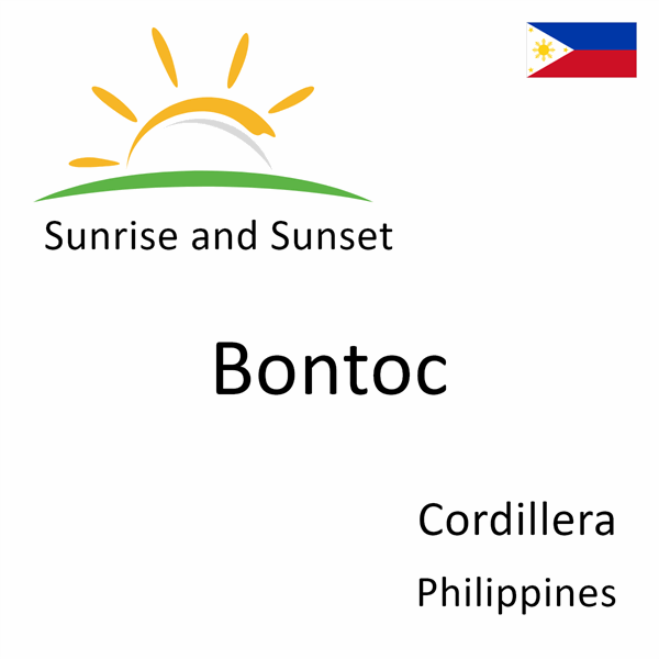 Sunrise and sunset times for Bontoc, Cordillera, Philippines