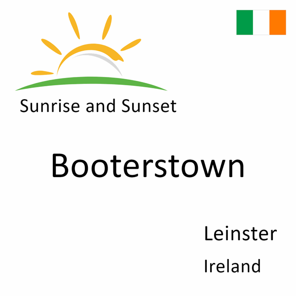 Sunrise and sunset times for Booterstown, Leinster, Ireland