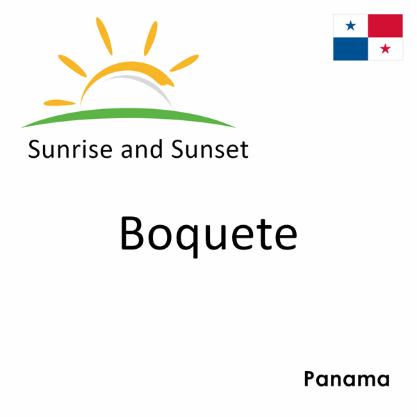 Sunrise and sunset times for Boquete, Panama