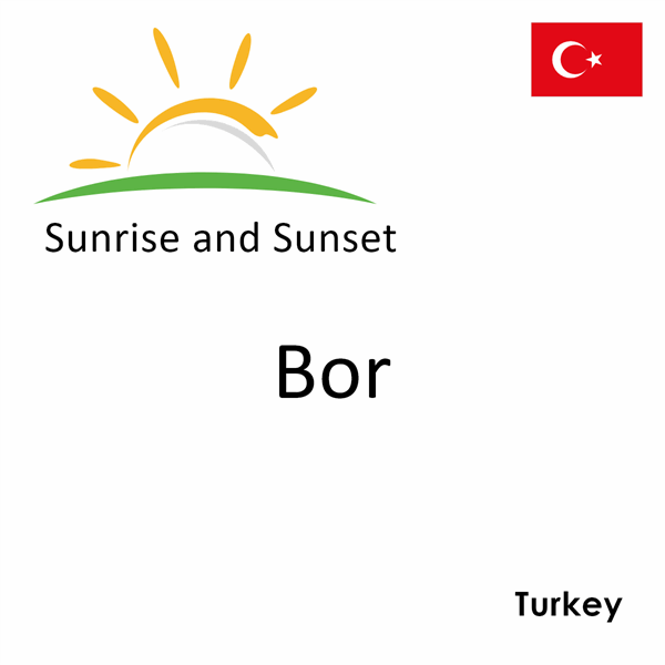 Sunrise and sunset times for Bor, Turkey