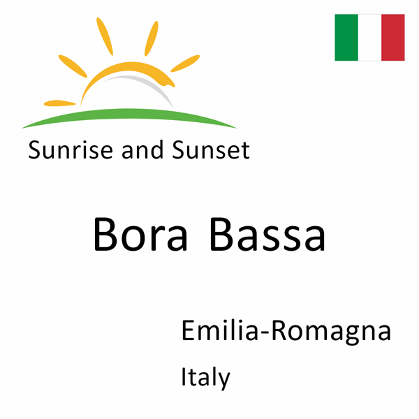 Sunrise and sunset times for Bora Bassa, Emilia-Romagna, Italy