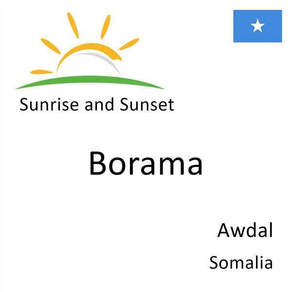 Sunrise and sunset times for Borama, Awdal, Somalia