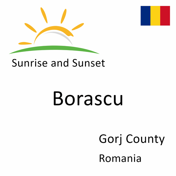 Sunrise and sunset times for Borascu, Gorj County, Romania