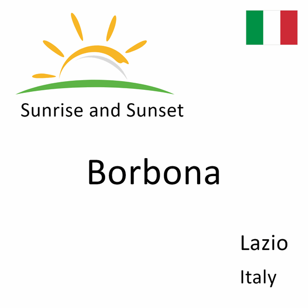 Sunrise and sunset times for Borbona, Lazio, Italy