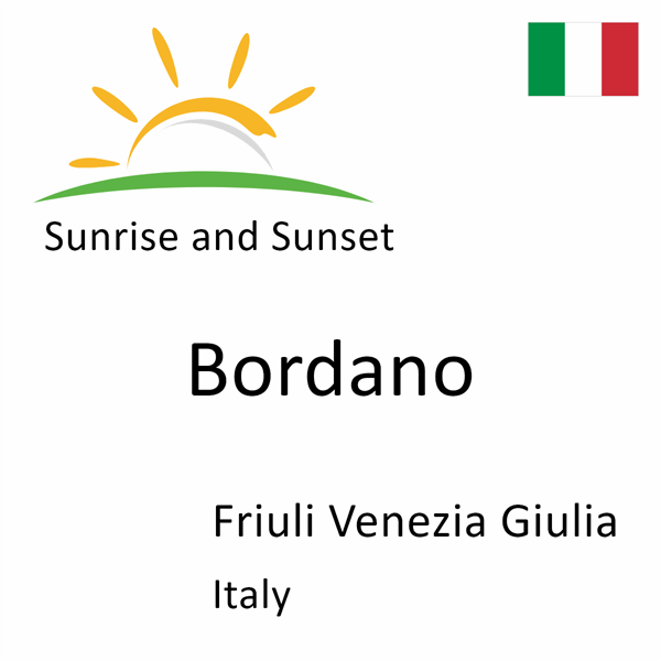 Sunrise and sunset times for Bordano, Friuli Venezia Giulia, Italy