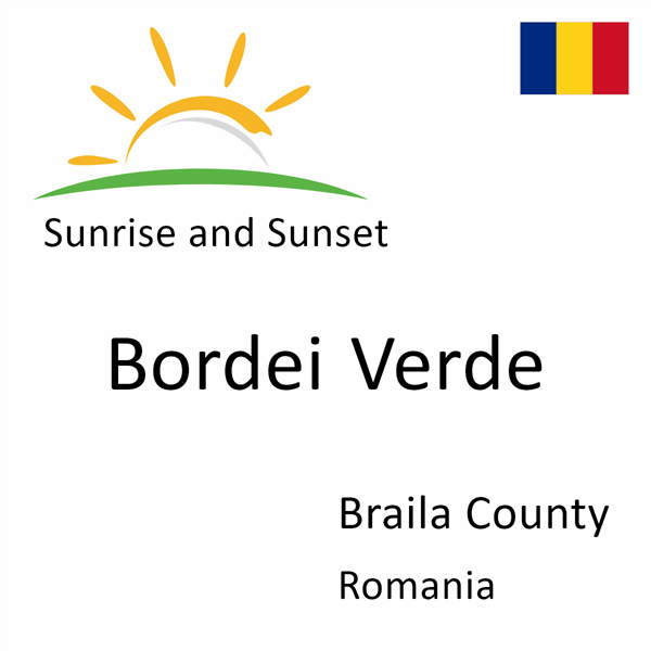 Sunrise and sunset times for Bordei Verde, Braila County, Romania