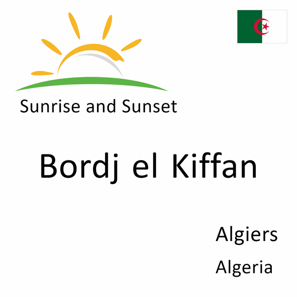 Sunrise and sunset times for Bordj el Kiffan, Algiers, Algeria