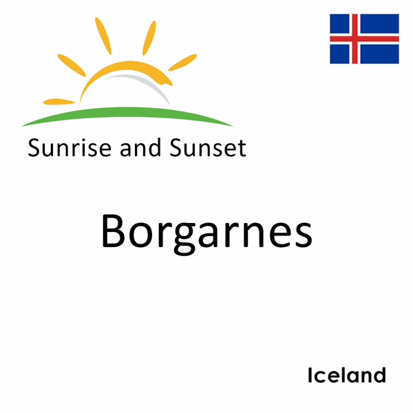 Sunrise and sunset times for Borgarnes, Iceland
