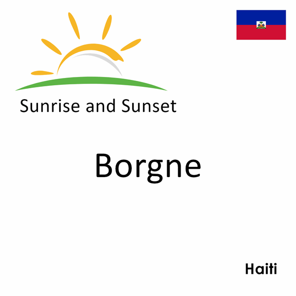 Sunrise and sunset times for Borgne, Haiti