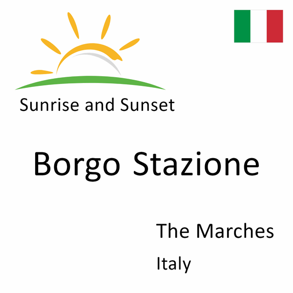 Sunrise and sunset times for Borgo Stazione, The Marches, Italy
