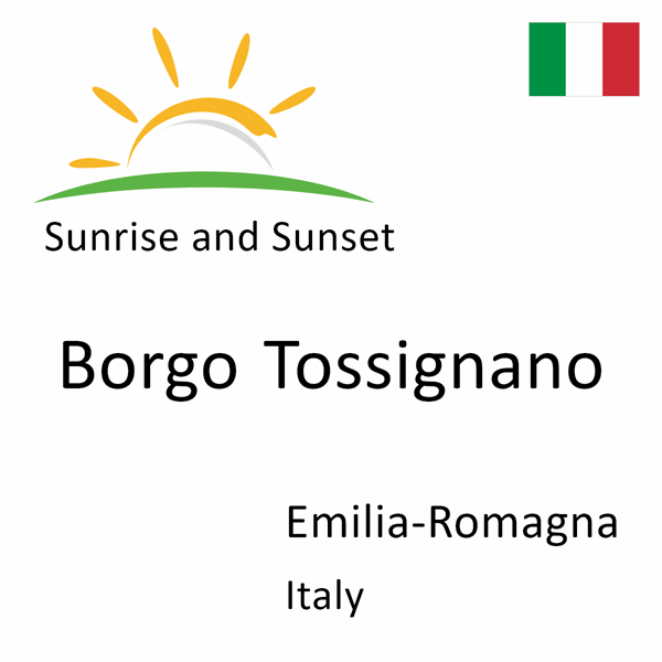 Sunrise and sunset times for Borgo Tossignano, Emilia-Romagna, Italy