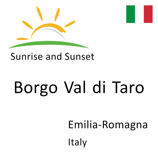 Sunrise and sunset times for Borgo Val di Taro, Emilia-Romagna, Italy
