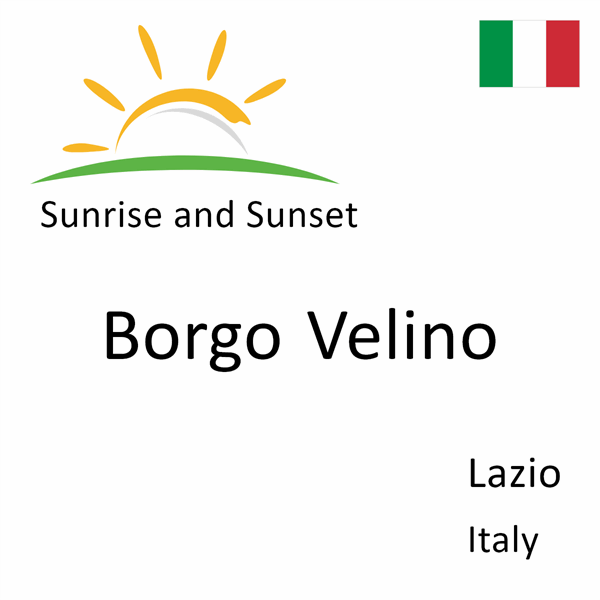 Sunrise and sunset times for Borgo Velino, Lazio, Italy