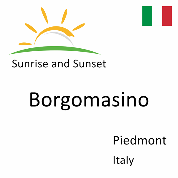 Sunrise and sunset times for Borgomasino, Piedmont, Italy