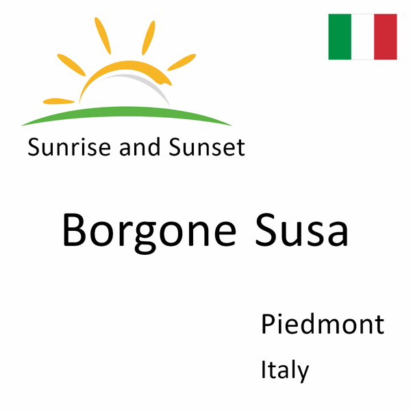 Sunrise and sunset times for Borgone Susa, Piedmont, Italy