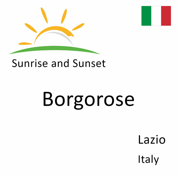 Sunrise and sunset times for Borgorose, Lazio, Italy