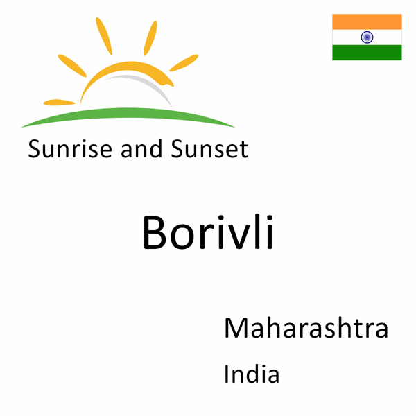 Sunrise and sunset times for Borivli, Maharashtra, India